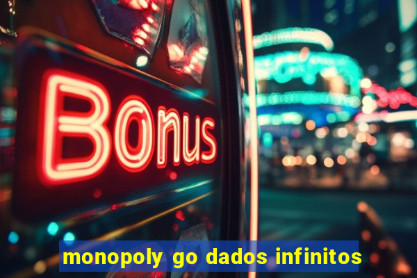 monopoly go dados infinitos